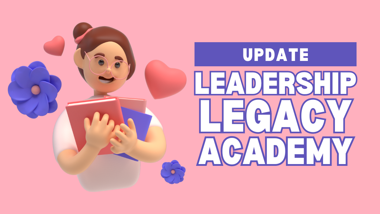 Empowering the Next Generation: Updates from Leadership Legacy Academy