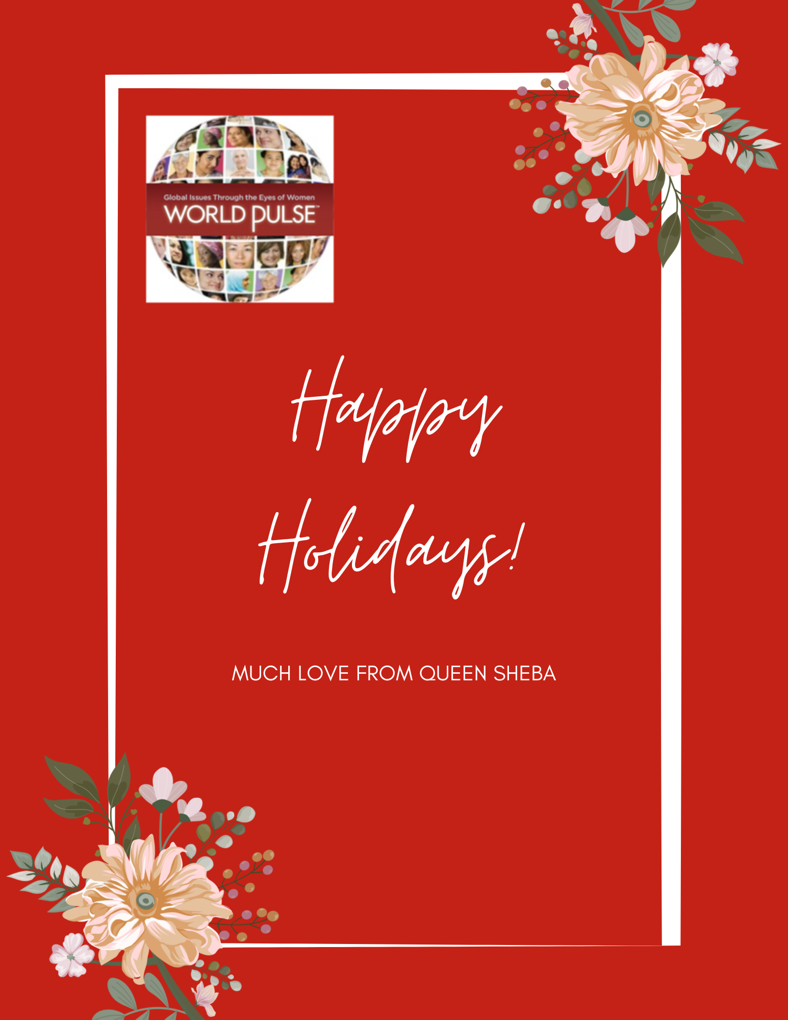 Wishing World Pulse Sisterhood Happy Blessed Holidays and New Prosperous Year!